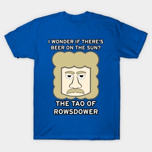 The Tao of Rowsdower T-Shirt